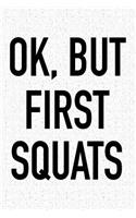 Ok, But First Squats