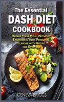 The Essential Dash Diet Cookbook