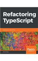 Refactoring TypeScript: Keeping your code healthy