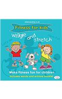 Wiggle and Stretch: Fitness for Kids