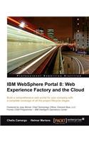IBM Websphere Portal 8: Web Experience Factory and the Cloud