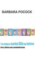 The Labour Market Ate My Babies