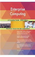 Enterprise Computing A Complete Guide - 2020 Edition