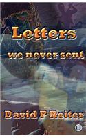 Letters We Never Sent