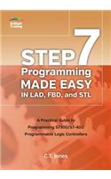 STEP 7 Programming Made Easy in LAD, FBD, and STL: A Practical Guide to Programming S7300/S7-400 Programmable Logic Controllers