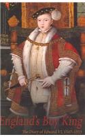 England's Boy King: The Diary of Edward VI, 1547-1553
