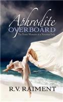 Aphrodite Overboard: The Erotic Memoirs of a Victorian Lady