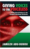 Giving Voices to the Voiceless: Gender-Based Violence in the Occupied Palestinian Territories