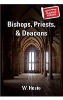 Bishops, Priests and Deacons: (Classic Re-print Series)