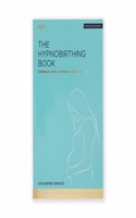 The Hypnobirthing Book - Childbirth with Confidence and Calm