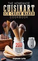 The Homemade Cuisinart Ice Cream Maker Cookbook