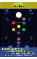 Centering Prayer and Rebirth in Christ on the Tree of Life