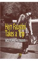 Herr Faustini Takes a Trip