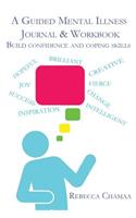 A Guided Mental Illness Journal & Workbook