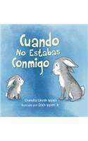 Cuando No Estabas Conmigo