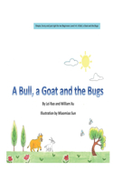 Bull, a Goat and the Bugs