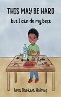 This May Be Hard But I Can Do My Best
