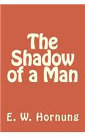 The Shadow of a Man