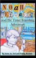 Noah Edward and the Time Traveling Adventure