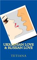 Ukrainian Love & Russian Love