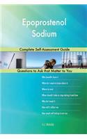 Epoprostenol Sodium; Complete Self-Assessment Guide