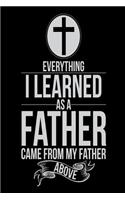 Everything I Learned As A Father Came From My Father Above