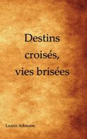 Destins croisés, vies brisées