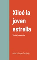 Xiloé la joven estrella: Xiloé la jeune étoile