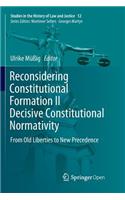 Reconsidering Constitutional Formation II Decisive Constitutional Normativity