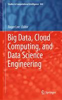 Big Data, Cloud Computing, and Data Science Engineering