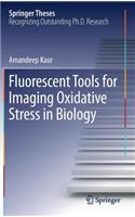 Fluorescent Tools for Imaging Oxidative Stress in Biology