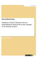 Validation of QUTs Business Process Standardisation framework on the example of an industry project