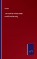 Jahrbuch der Preußischen Gerichtsverfassung