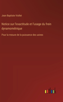 Notice sur l'exactitude et l'usage du frein dynamométrique