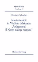Intertextualitat in Vladimier Makanins 'Andegraund, Ili Geroj Nasego Vremeni'