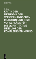 Kritik Der Methodik Der Wassermannschen Reaktion Und Neue Vorschläge Für Die Quantitative Messung Der Komplementbindung