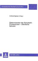 Determinanten Der Schulwahl: Privatschulen - Oeffentliche Schulen