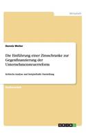 Einführung einer Zinsschranke zur Gegenfinanzierung der Unternehmensteuerreform