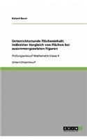 Unterrichtsstunde Flächeninhalt: Indirekter Vergleich von Flächen bei zusammengesetzten Figuren: Prüfungsentwurf Mathematik Klasse 4(German)