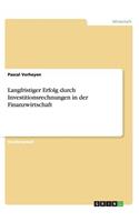 Langfristiger Erfolg durch Investitionsrechnungen in der Finanzwirtschaft
