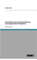 Das Problem der Sprachenvielfalt aus soziolinguistischer Perspektive