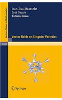 Vector Fields on Singular Varieties