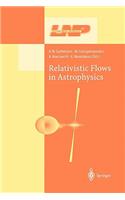 Relativistic Flows in Astrophysics