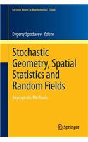 Stochastic Geometry, Spatial Statistics and Random Fields: Asymptotic Methods