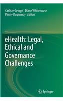 eHealth: Legal, Ethical and Governance Challenges