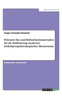 Polymere Ein- und Mehrschichtmaterialien für die Kalibrierung moderner festkörperspektroskopischer Messsysteme: (German)