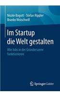 Im Startup Die Welt Gestalten