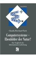 Computersysteme -- Ebenbilder Der Natur?