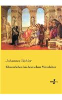 Klosterleben im deutschen Mittelalter