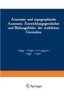 Anatomie Und Topographische Anatomie, Entwicklungsgeschichte Und Bildungsfehler Der Weiblichen Genitalien